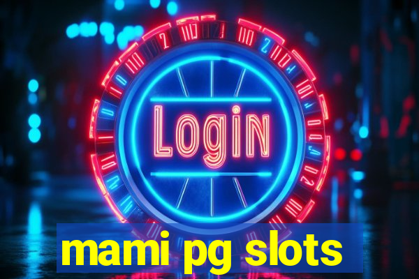 mami pg slots